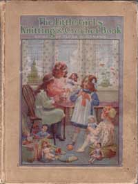 The Little Girls Knitting and Crochet Book